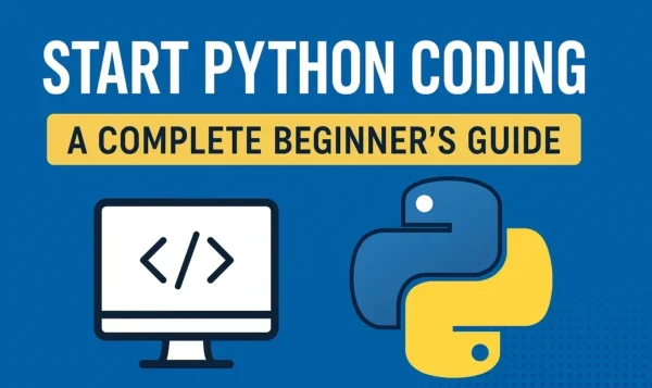 Learn Python from Scratch: A Complete Beginner’s Guide