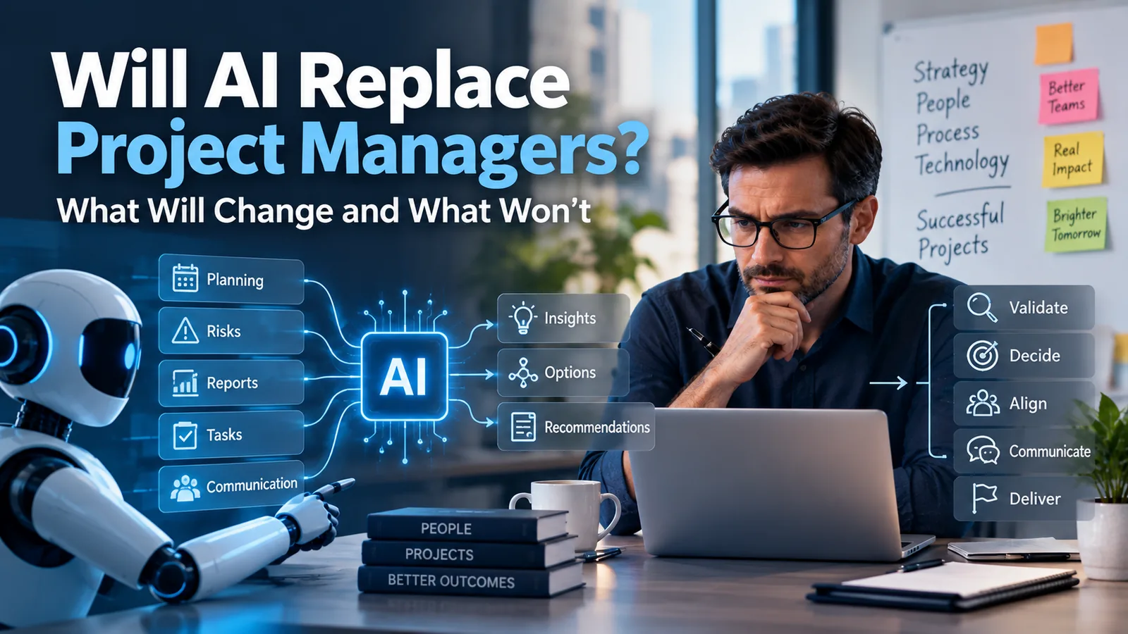 Will AI Replace Project Managers? What Will Change and What Won’t